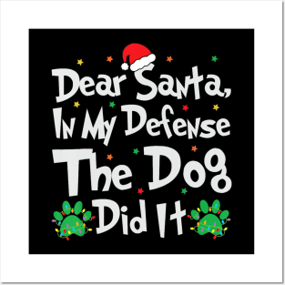 Dear Santa In My Defense The Dog Did It Christmas Posters and Art